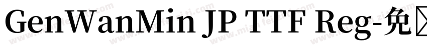 GenWanMin JP TTF Reg字体转换